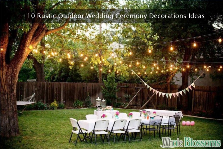 10 Rustic Outdoor Wedding Ceremony Decorations Ideas